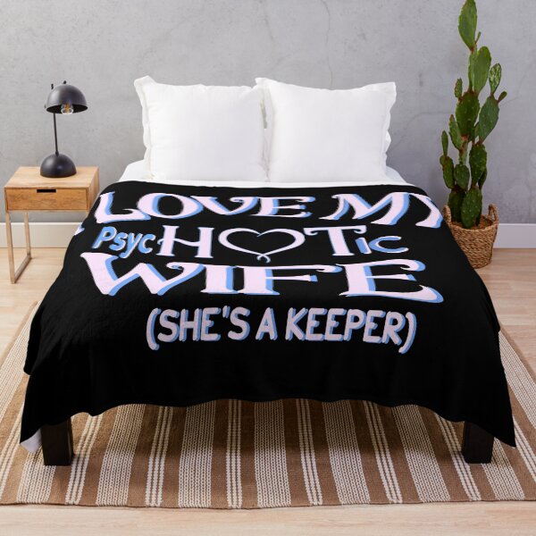 Item preview, I Have A Very Psychotic Wife She's A Keeper designed and sold by DzinesByEarle.