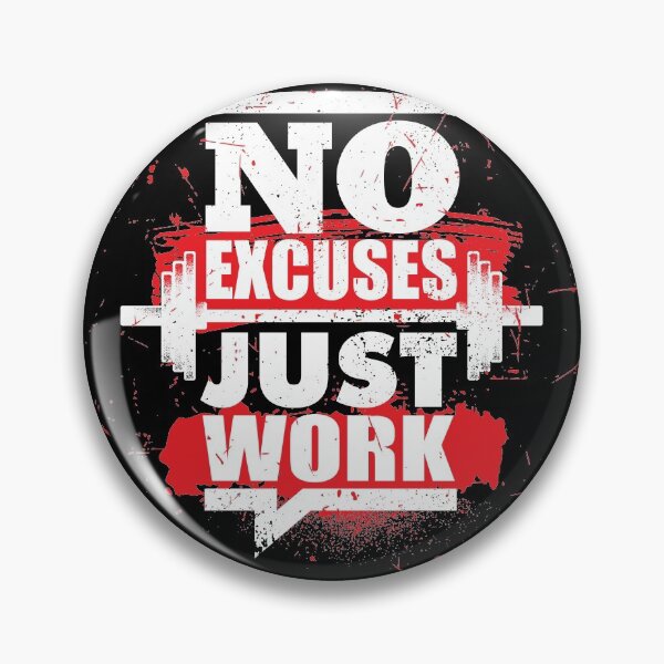 Item preview, No Excuses Just Work designed and sold by MendyK.