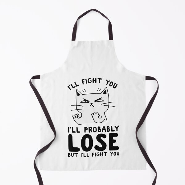 Item preview, I'LL FIGHT YOU. I'LL PROBABLY LOSE, BUT I'LL FIGHT YOU designed and sold by anderson5252.