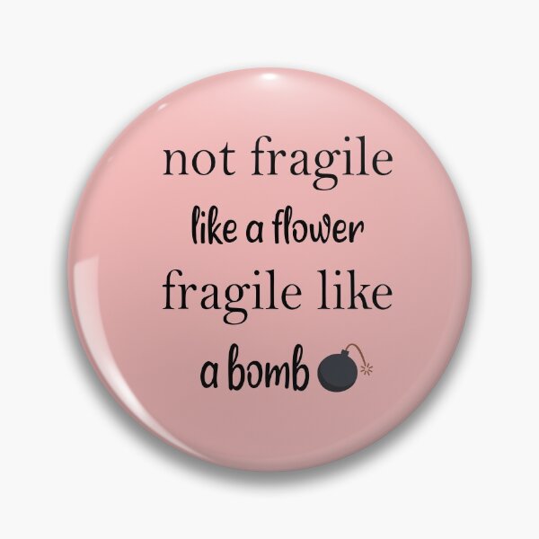 Item preview, not fragile like a flower fragile like a bomb  designed and sold by nowtistore.
