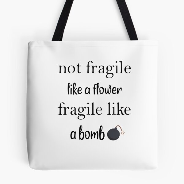 Item preview, not fragile like a flower fragile like a bomb  designed and sold by nowtistore.
