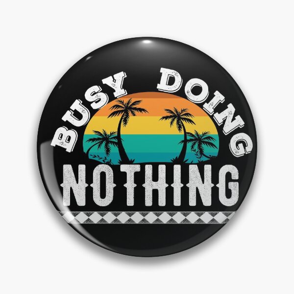 Item preview, Busy doing nothing  designed and sold by Tanya Mihe.