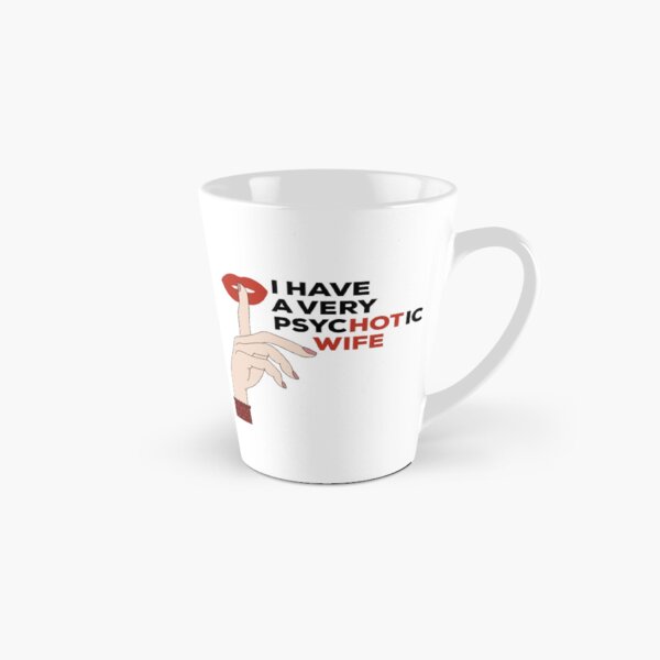 Item preview, I have A Very Psychotic Wife designed and sold by AthleticWolves.