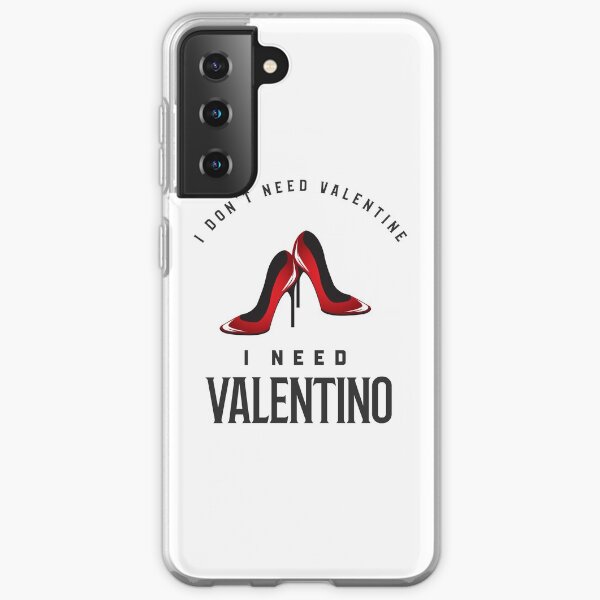 Je n'ai pas besoin de Valentine, j'ai besoin de Valentino Coque souple Samsung Galaxy