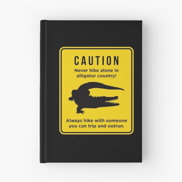 Item preview, Funny Don't Hike Alone in Alligator Country product designed and sold by jakehughes2015.