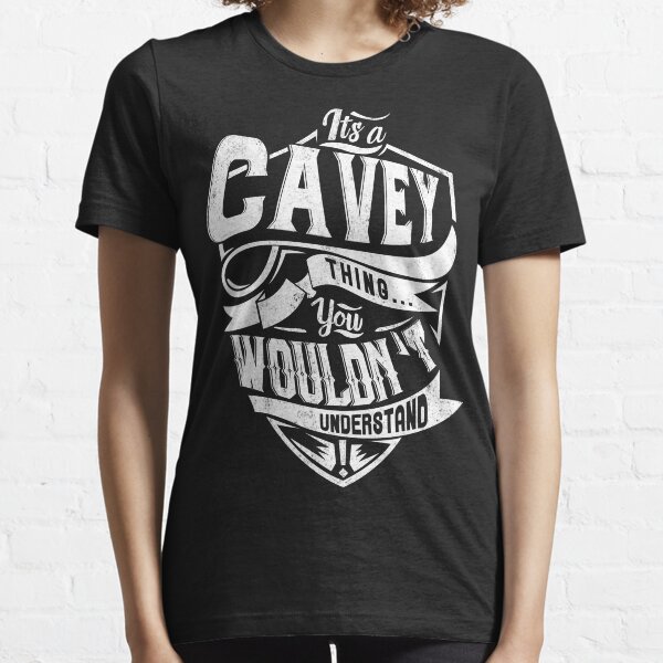 It's A Cavey Thing You Wouldn't Understand Cavey Shirts Essential T-Shirt