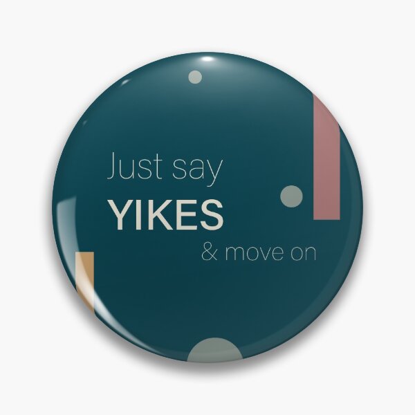 Item preview, Just Say Yikes and Move ON designed and sold by Karisa Guettler.
