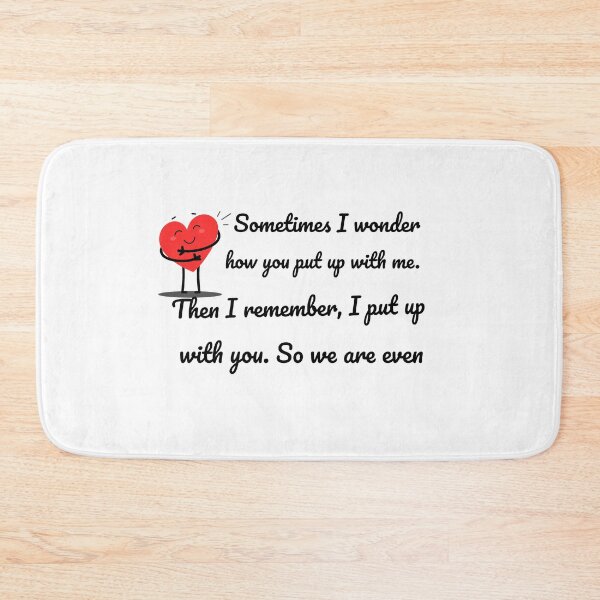 Item preview, SOMETIMES I WONDER HOW YOU PUT UP WITH ME, we are even, funny, fun, pun cards for him, her, husband, wife, partner, couple designed and sold by helkav.