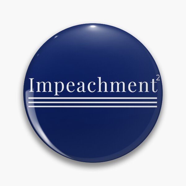 Item preview, impeachment squared, insurrection sedition treason insurrection coup impeached impeach guilty 25th designed and sold by Hey-Nice-Shirt.