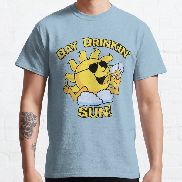 Day Drinkin' Sun! Classic T-Shirt