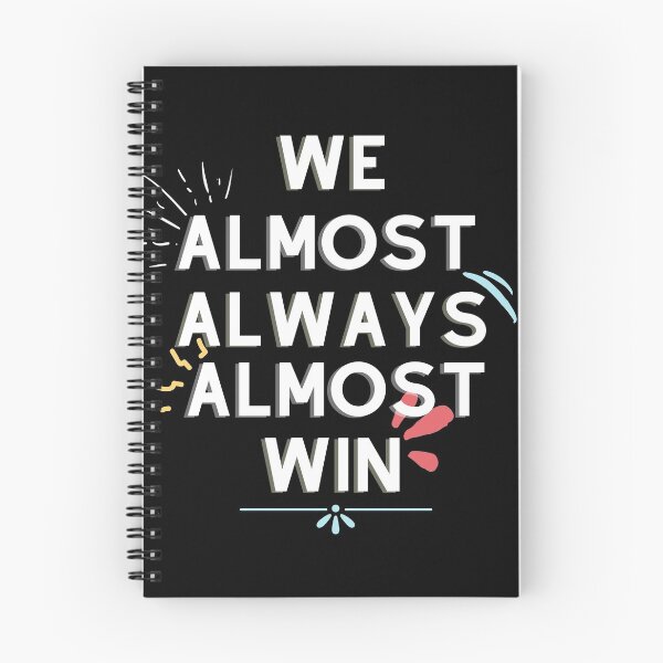 Item preview, Copy of We Almost Always Almost Win  designed and sold by Xrizen  Designs.