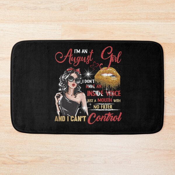 Item preview, I Am An August Girl I Don't Have An Inside Voice Just A Mouth With No Filter And I Can't Control designed and sold by BaseStore.