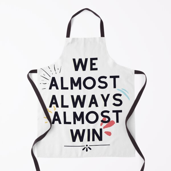 Item preview, Copy of We Almost Always Almost Win 1 designed and sold by Xrizen Designs.