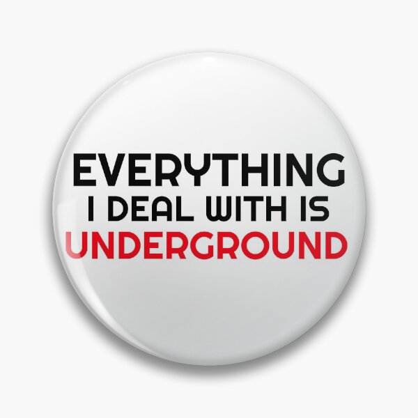 Item preview, Everything I Deal With Is Underground designed and sold by Wachi-A.