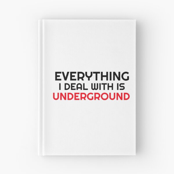 Item preview, Everything I Deal With Is Underground designed and sold by Wachi-A.