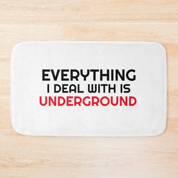 Item preview, Everything I Deal With Is Underground designed and sold by Wachi-A.