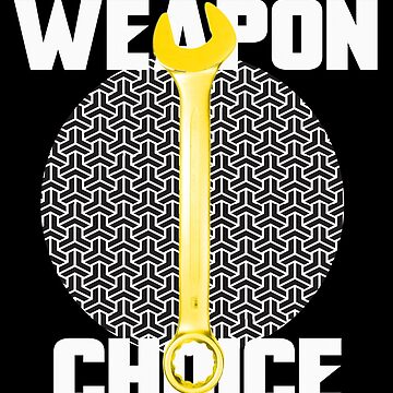 Artwork thumbnail, Mechanic T-shirt Weaapon of Choice by Box102