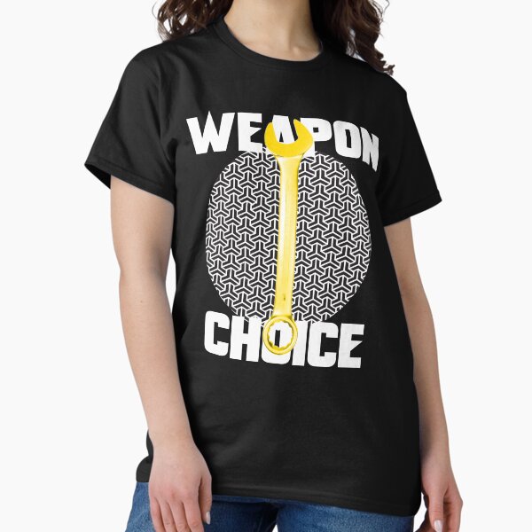 Mechanic T-shirt Weaapon of Choice Classic T-Shirt