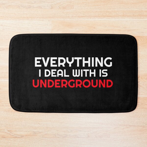 Item preview, Everything I Deal With Is Underground designed and sold by Wachi-A.
