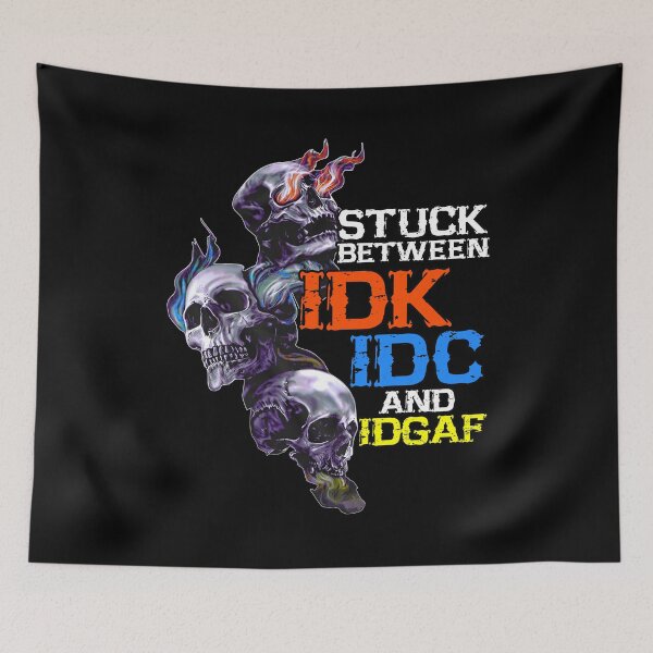 Item preview, Stuck Between IDK IDC And IDGAF Skull designed and sold by boyerhayes.