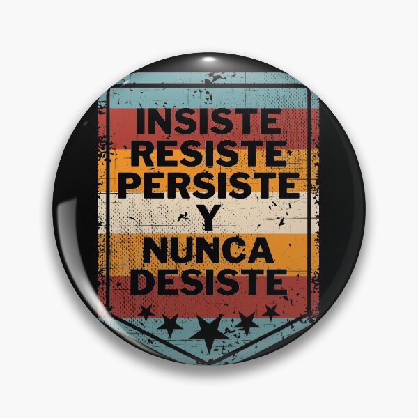Item preview, INSISTE RESISTE PERSISTE Y NUNA DESISTE designed and sold by stelsanc.