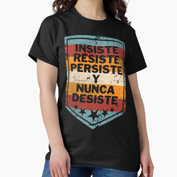 Vista previa del artículo con la obra «INSISTE RESISTE PERSISTE Y NUNA DESISTE», diseñado y vendido por stelsanc.