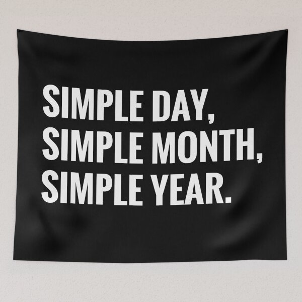 Item preview, SIMPLE DAY, SIMPLE MONTH, SIMPLE YEAR QUOTES designed and sold by HAIFAHARIS.
