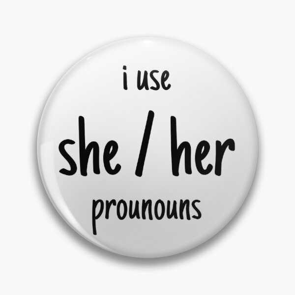 she / her pronouns Pin for Sale by Elora H