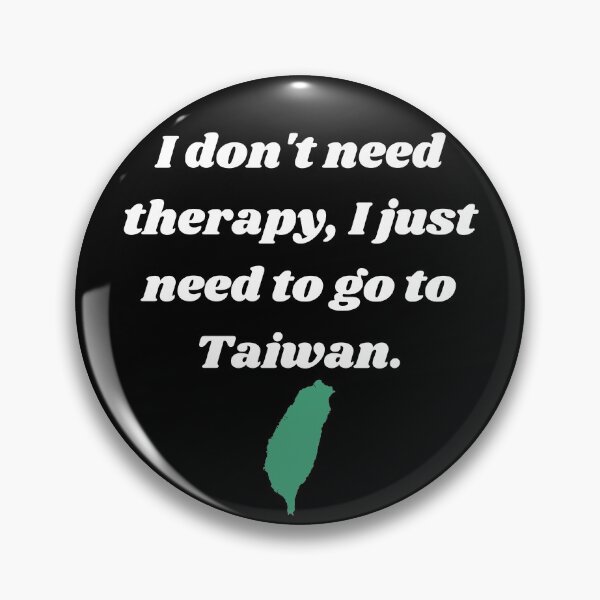 Item preview, I Don't Need Therapy, I Just Need To Go To Taiwan. designed and sold by Unworldly.