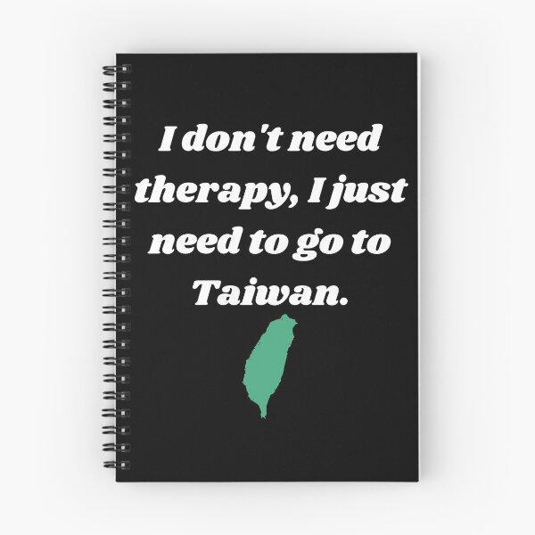 Item preview, I Don't Need Therapy, I Just Need To Go To Taiwan. designed and sold by Unworldly.