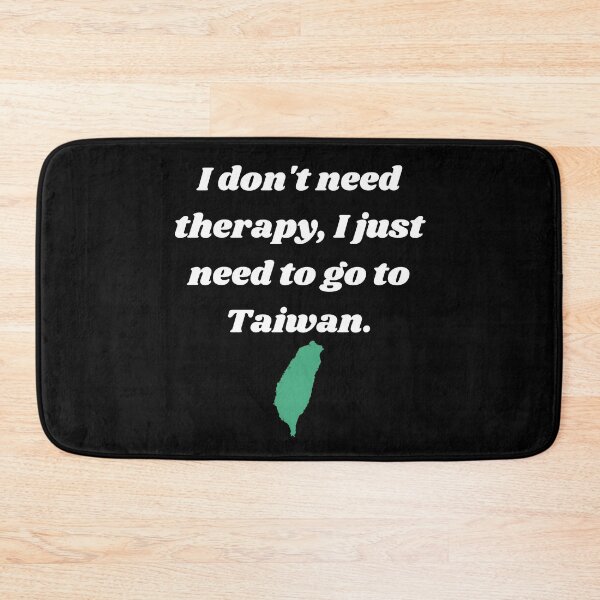 Item preview, I Don't Need Therapy, I Just Need To Go To Taiwan. designed and sold by Unworldly.