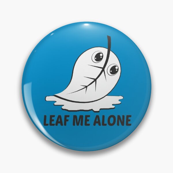 Leaf Me Alone Pin