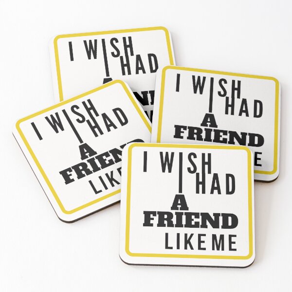 Item preview, I Wish I had a Friend Like me designed and sold by Rainbow Designs.