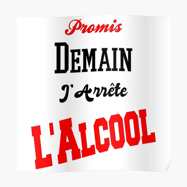 Poster Promis Demain J Arrete De Boire Stop Alcool Cadeau Humour Par Palou54 Redbubble