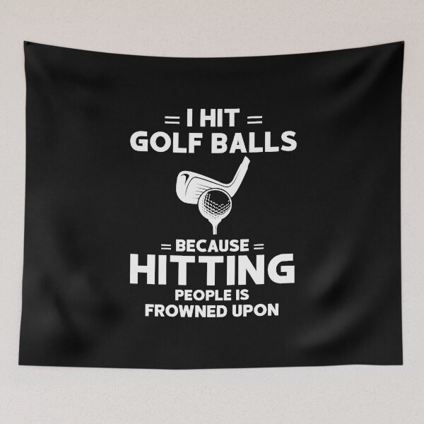Item preview, I hit golf balls because hitting people is frowned upon designed and sold by boyerhayes.