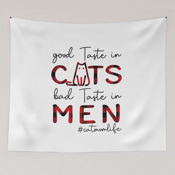 Item preview, Good taste in cats bad taste in men Cat Mom Life designed and sold by boyerhayes.