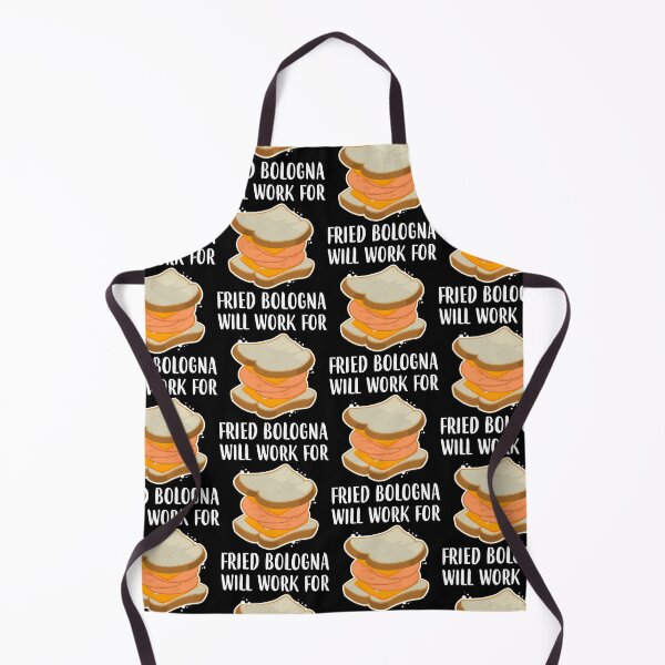 Item preview, Baloney Sandwich Wil Work For Fried Bologna print designed and sold by jakehughes2015.