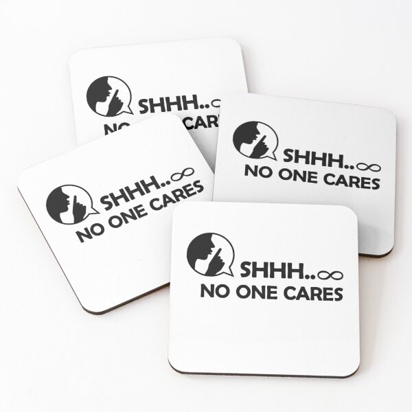 Item preview, Shhh No One Cares Adult Humor Graphic Novelty Sarcastic Funny designed and sold by Nouri King.