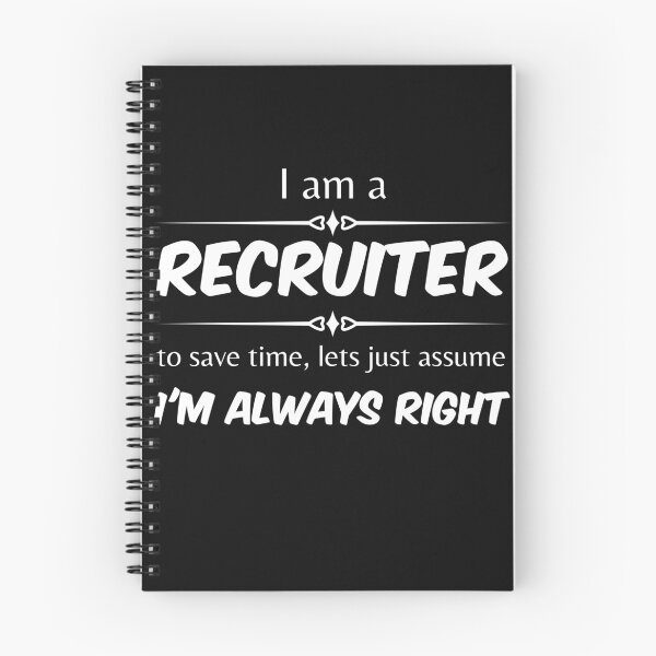 Item preview, Im a recruiter, to save time, lets just assume Im always right  Funny Design designed and sold by Click-Like.