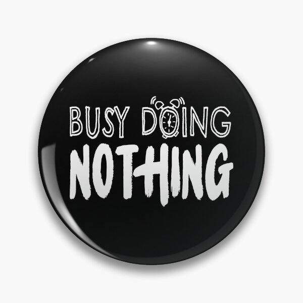 Item preview, Busy Doing Nothing (White) designed and sold by goodbai.