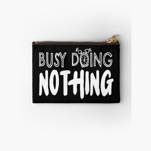 Item preview, Busy Doing Nothing (White) designed and sold by goodbai.