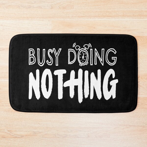 Item preview, Busy Doing Nothing (White) designed and sold by goodbai.