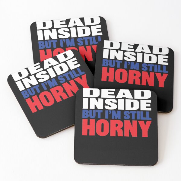 Item preview, Dead inside but I'm still HORNY funny designed and sold by RoguePixel.