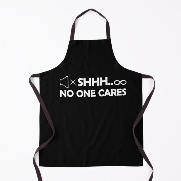 Item preview, Shhh No One Cares Adult Humor Graphic Novelty Sarcastic Funny designed and sold by Nouri King.