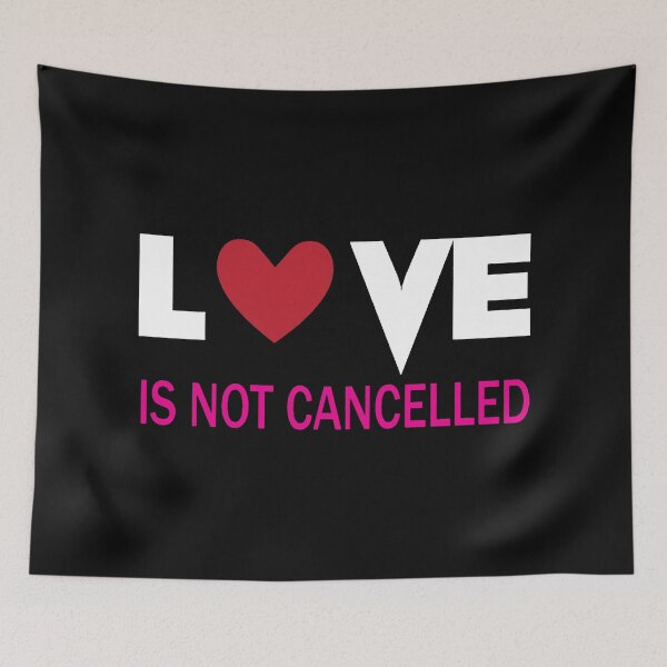 Item preview, Love Is Not Cancelled designed and sold by LisaZM.