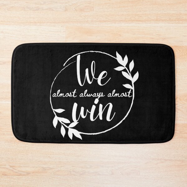 Item preview, We Almost Always Almost Win 4 designed and sold by SweetAndSpice.