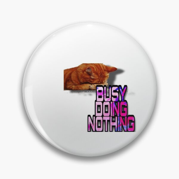 Item preview, Busy doing nothing is only for fun designed and sold by Cjayu.