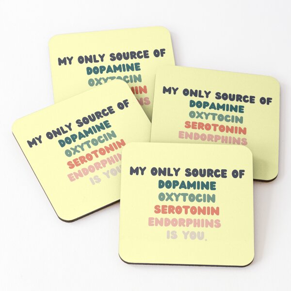Item preview, My Only Source Of Dopamine Oxytocin Serotonin Endorphins Is You designed and sold by ArtIsSixthSense.