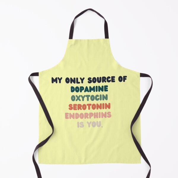 Item preview, My Only Source Of Dopamine Oxytocin Serotonin Endorphins Is You designed and sold by ArtIsSixthSense.