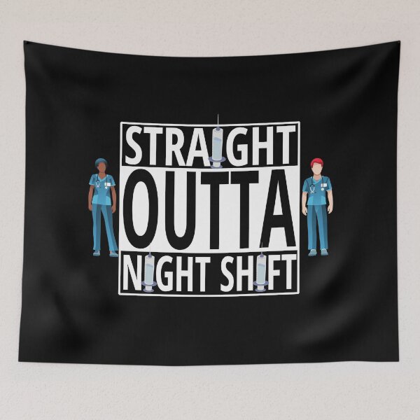 Item preview, Straight Outta Night Shift designed and sold by StephenMollie.
